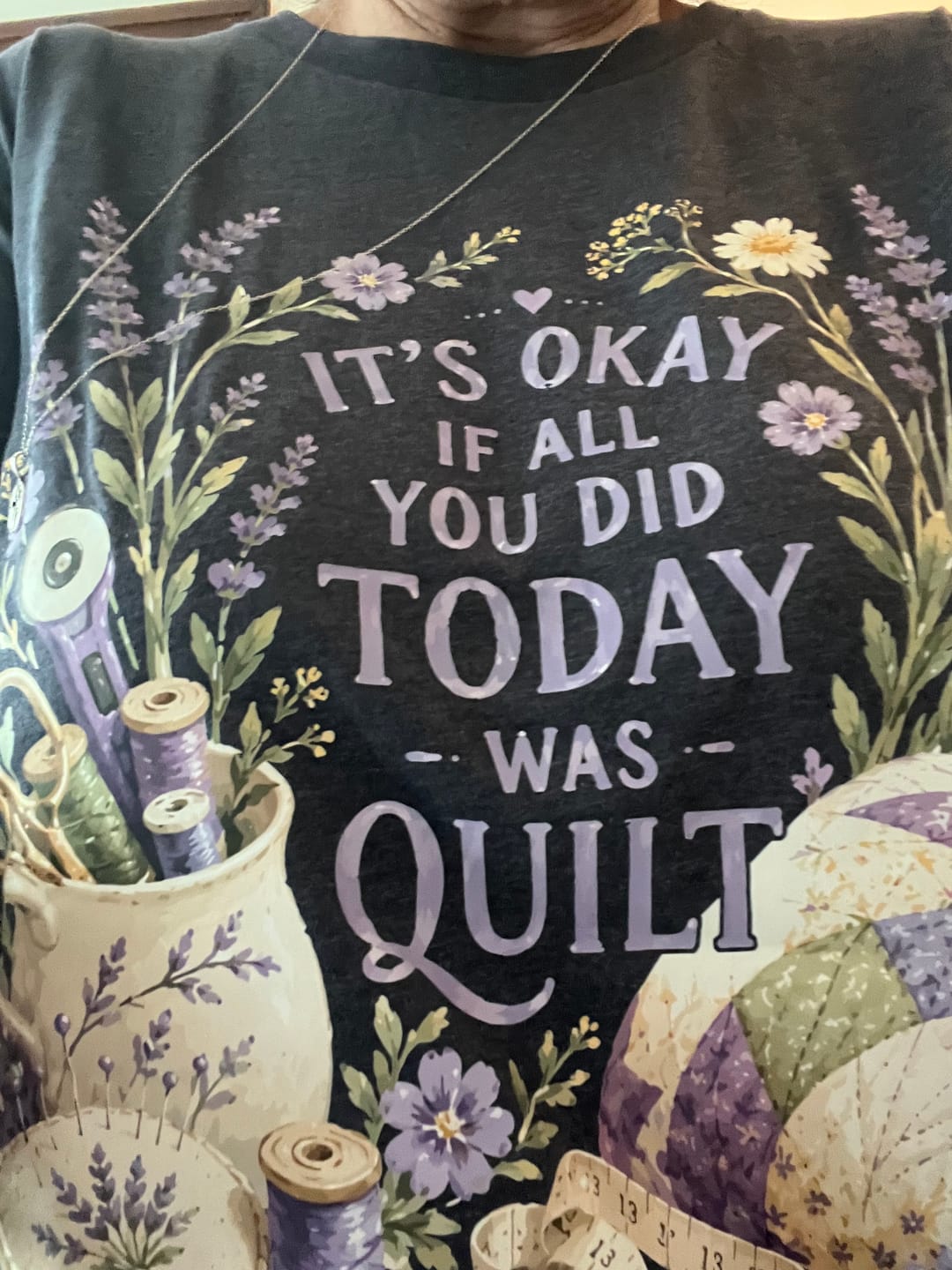Customer photo review of Quilt Days Are Productive Days T-shirt