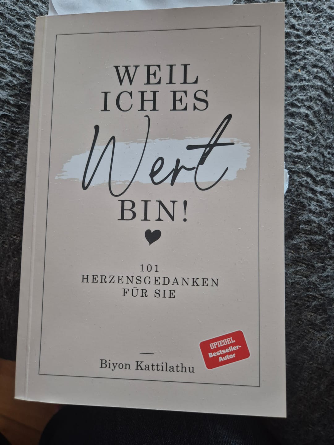 Customer photo review of Weil ich es wert bin! - 101 Herzensgedanken für sie