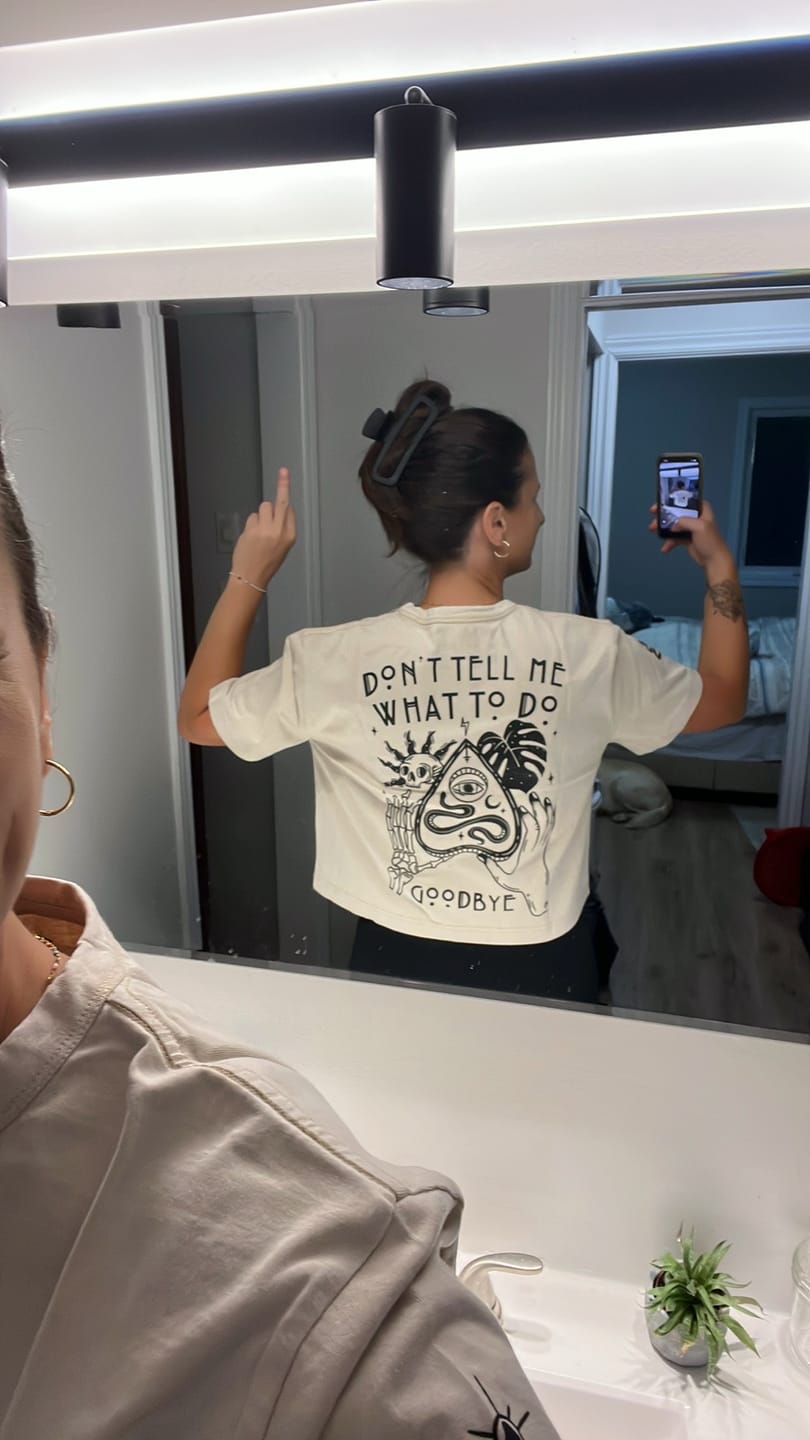 Customer photo review of Don't Tell Me What To Do T-Shirt