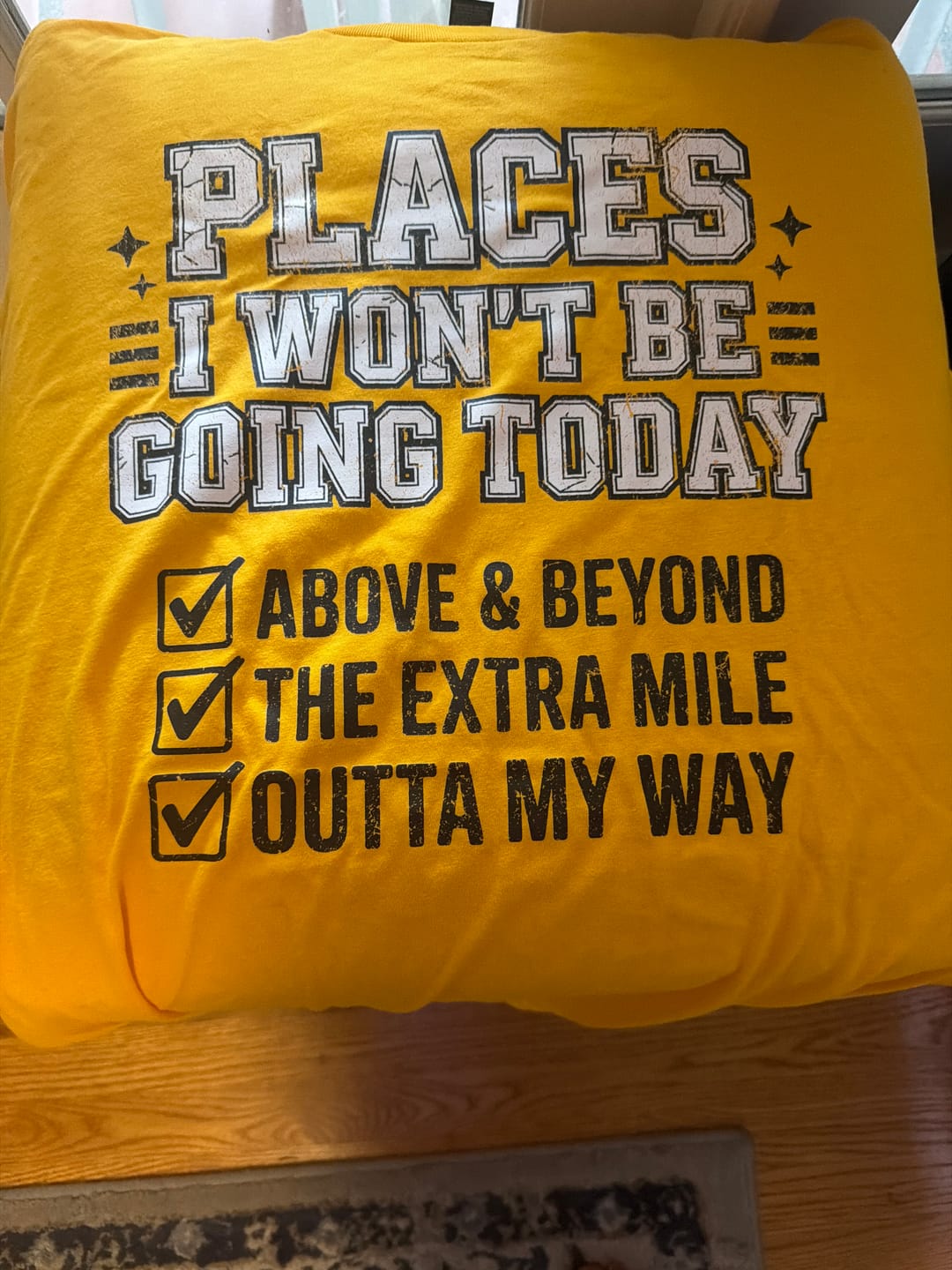 Customer photo review of Places I Won't Be Going (Distressed Design)