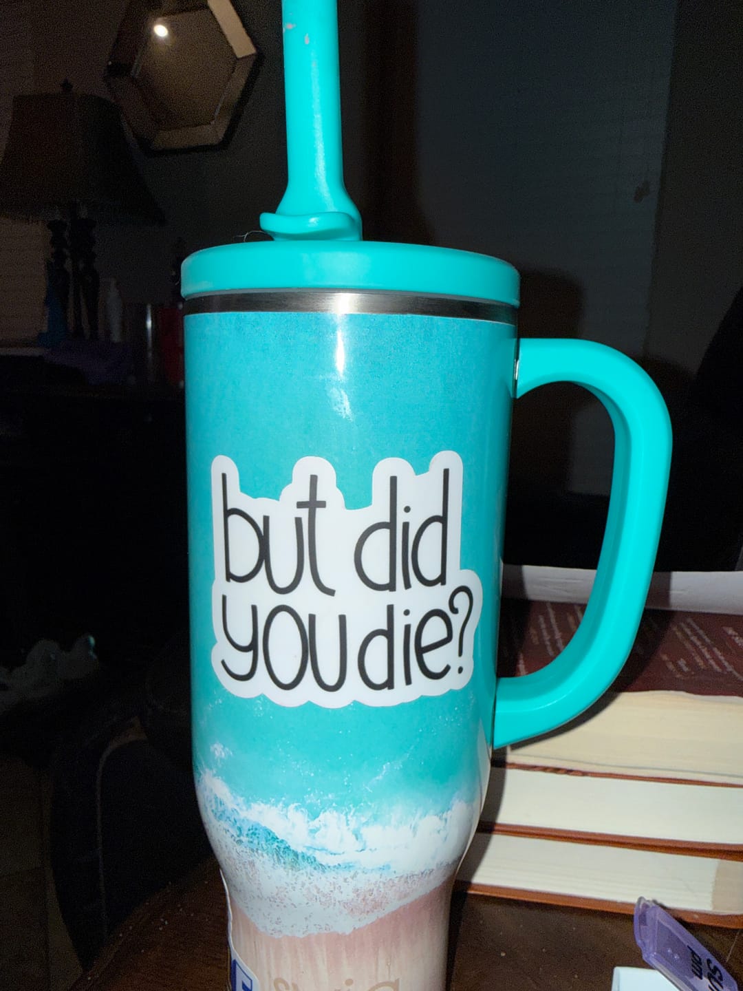 Customer photo review of But Did You Die? Sarcasm Sticker