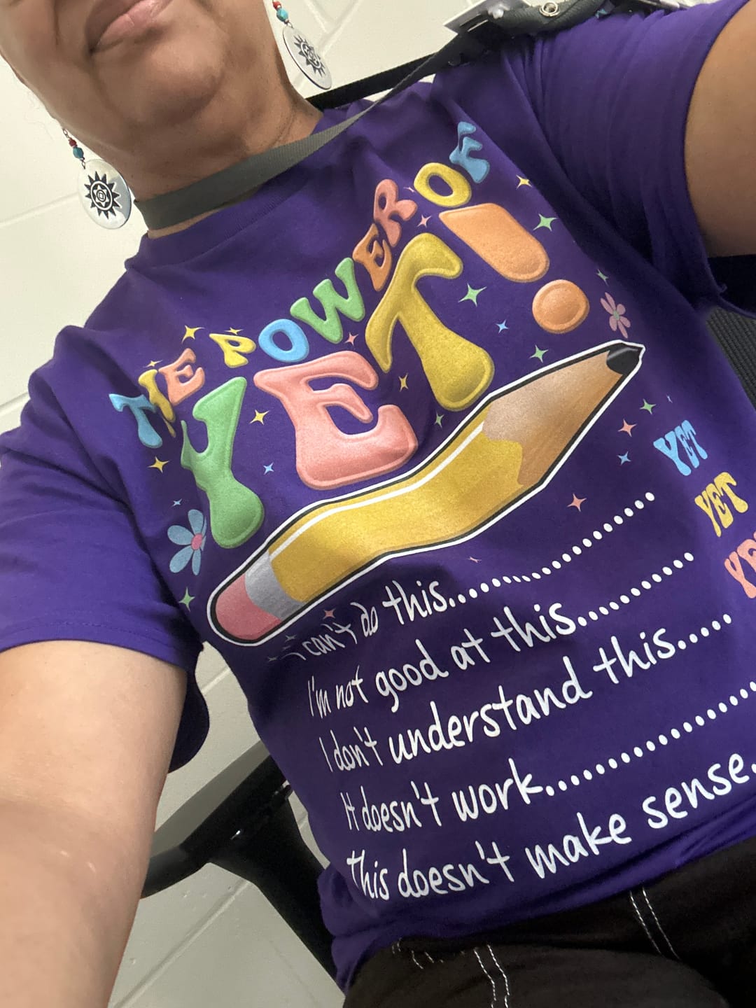 Customer photo review of The Power Of Yet T-Shirt, I Can’t Do This Yet Tee, Growth Mindset Shirt, Motivational Teacher T-Shirt