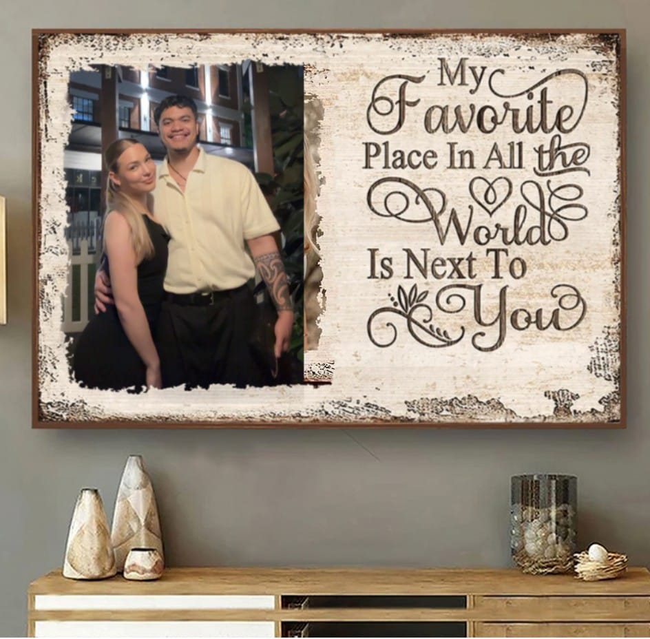 Customer photo review of Next To You Is One Of My Favorite Places To Be - Upload Image - Personalized Horizontal Poster