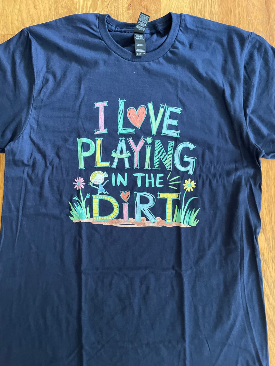 Customer photo review of I Love Playing in Dirt T-Shirt