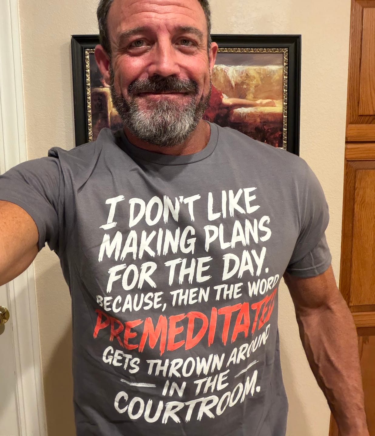 Customer photo review of Premeditated Courtroom Humor T-Shirt