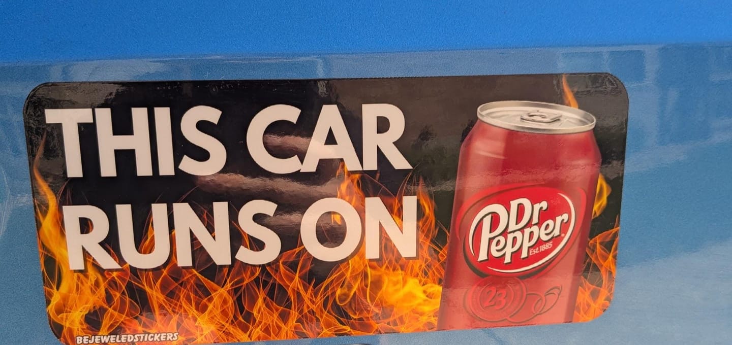Customer photo review of This Car Runs On Dr Pepper / customizable text and photo