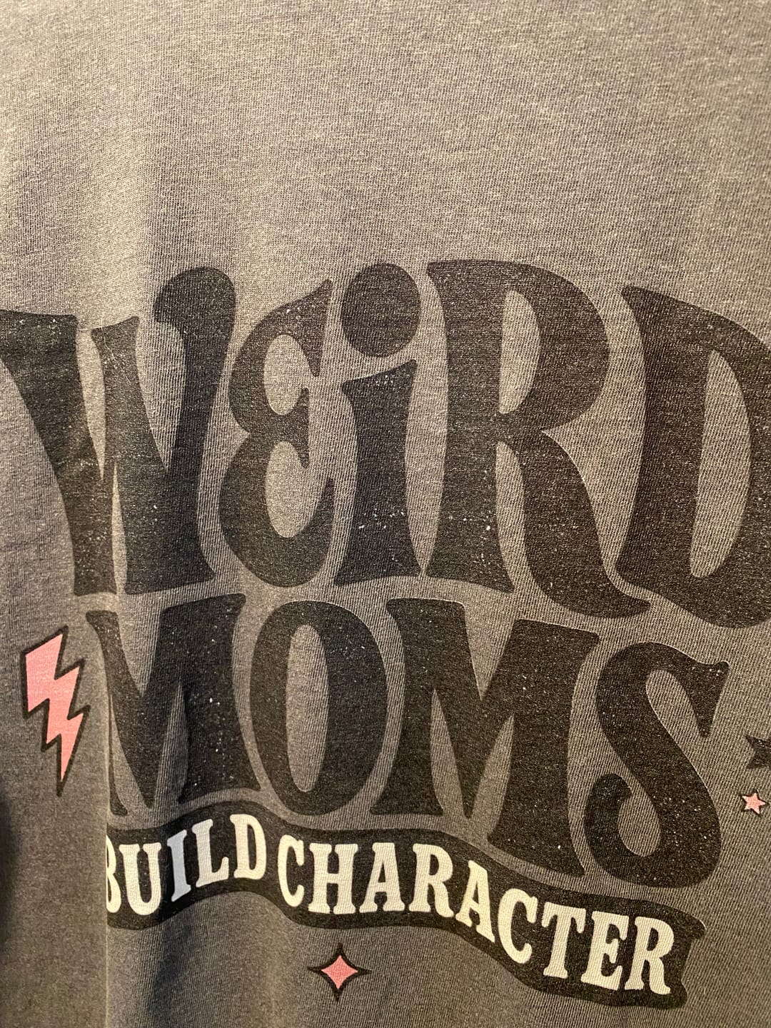 Customer photo review of Weird Moms Build Character T-Shirt