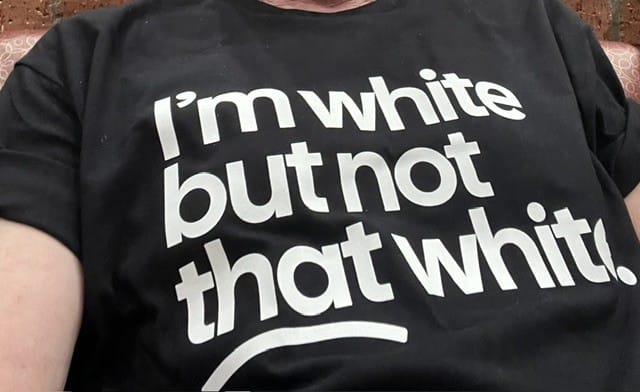 Customer photo review of I’m white but not that white Unisex Tee