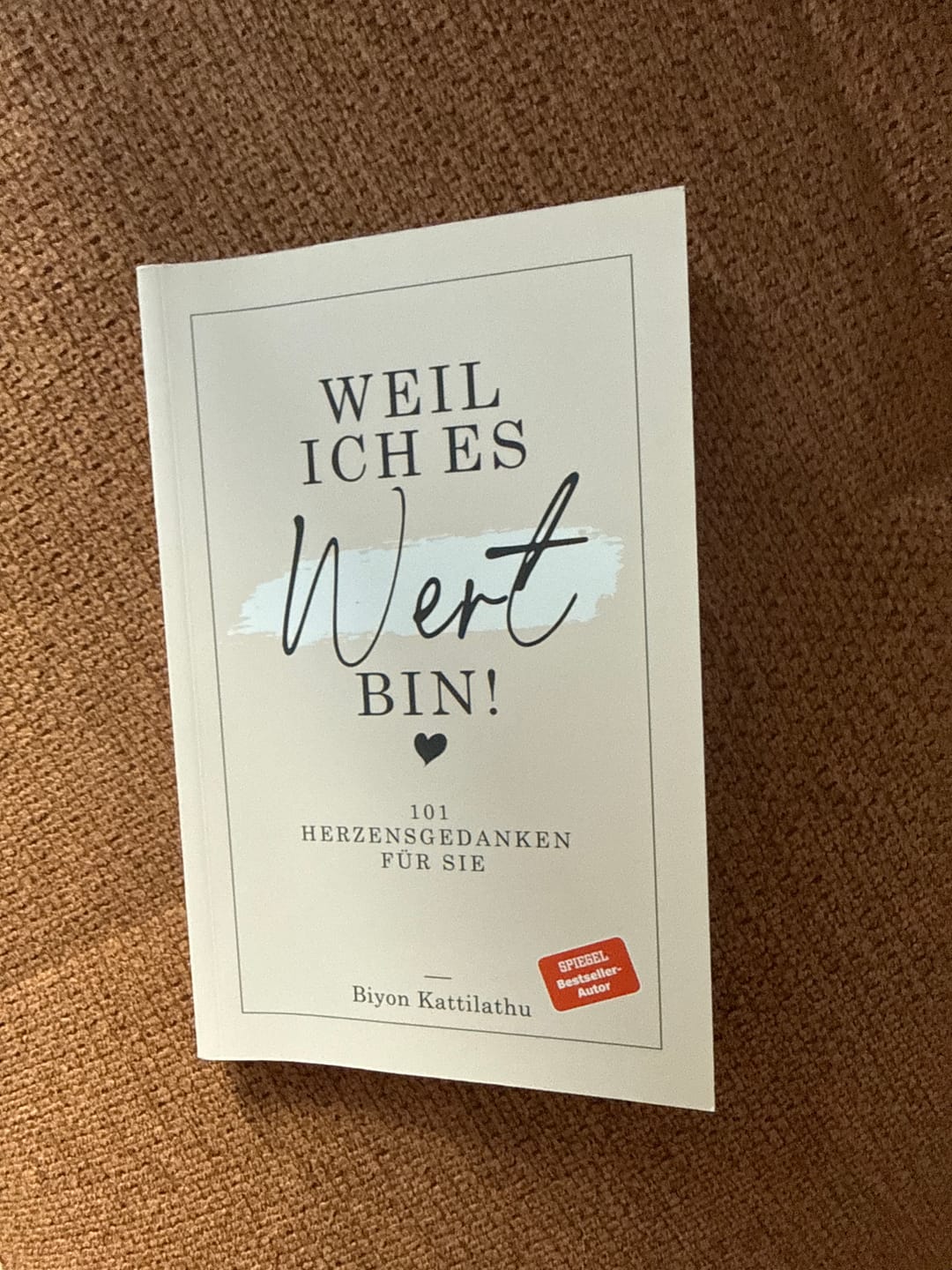 Customer photo review of Weil ich es wert bin! - 101 Herzensgedanken für sie