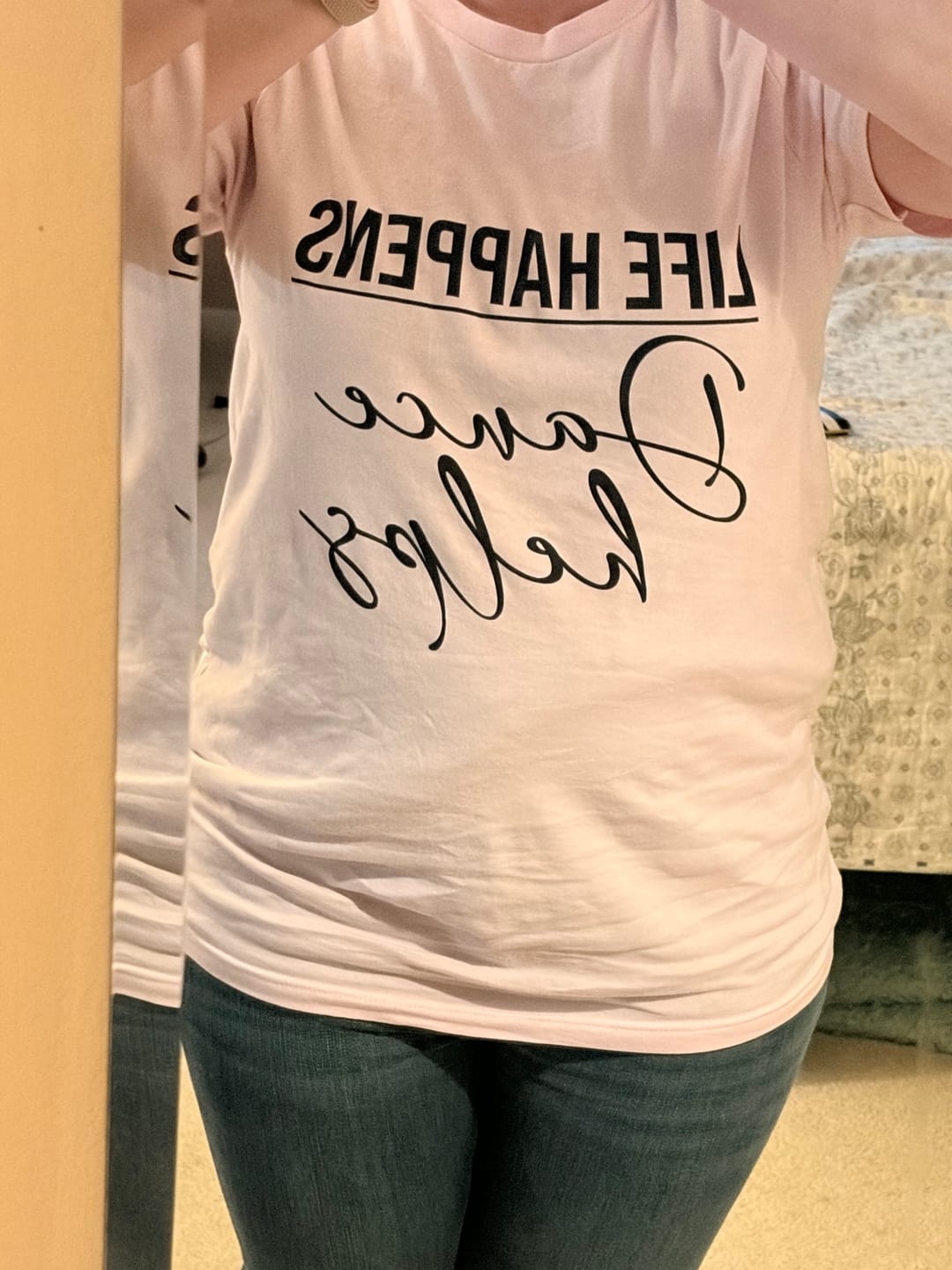 Customer photo review of Life Happens, Dance Helps T-shirt