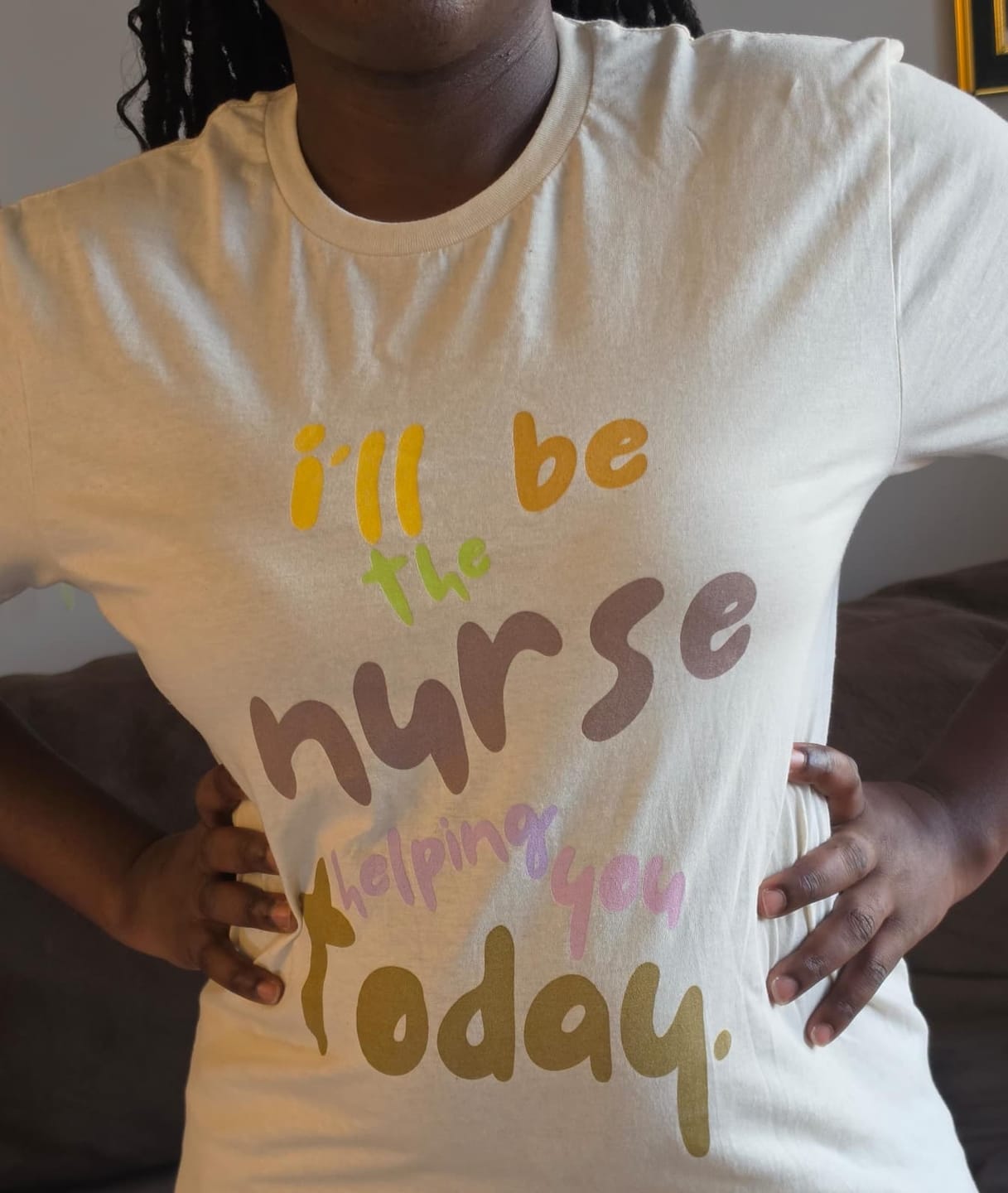 Customer photo review of I'll be the Nurse Helping You Today Color T-Shirt