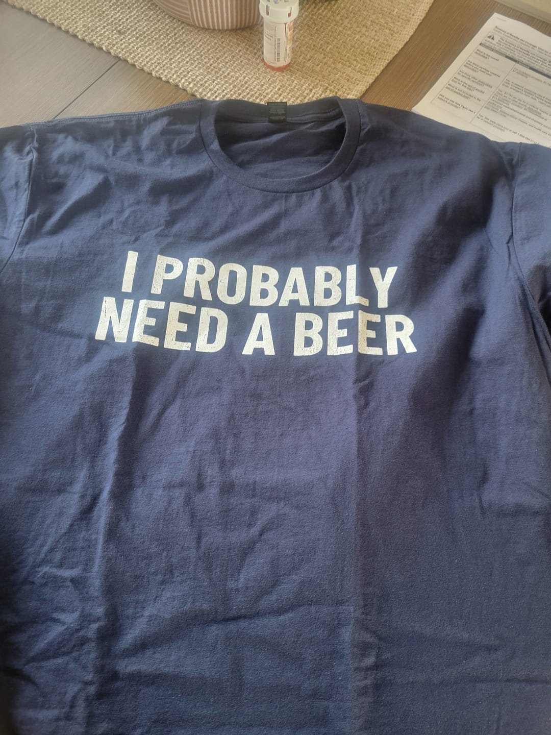 Customer photo review of I Probably Need A Beer T-Shirt