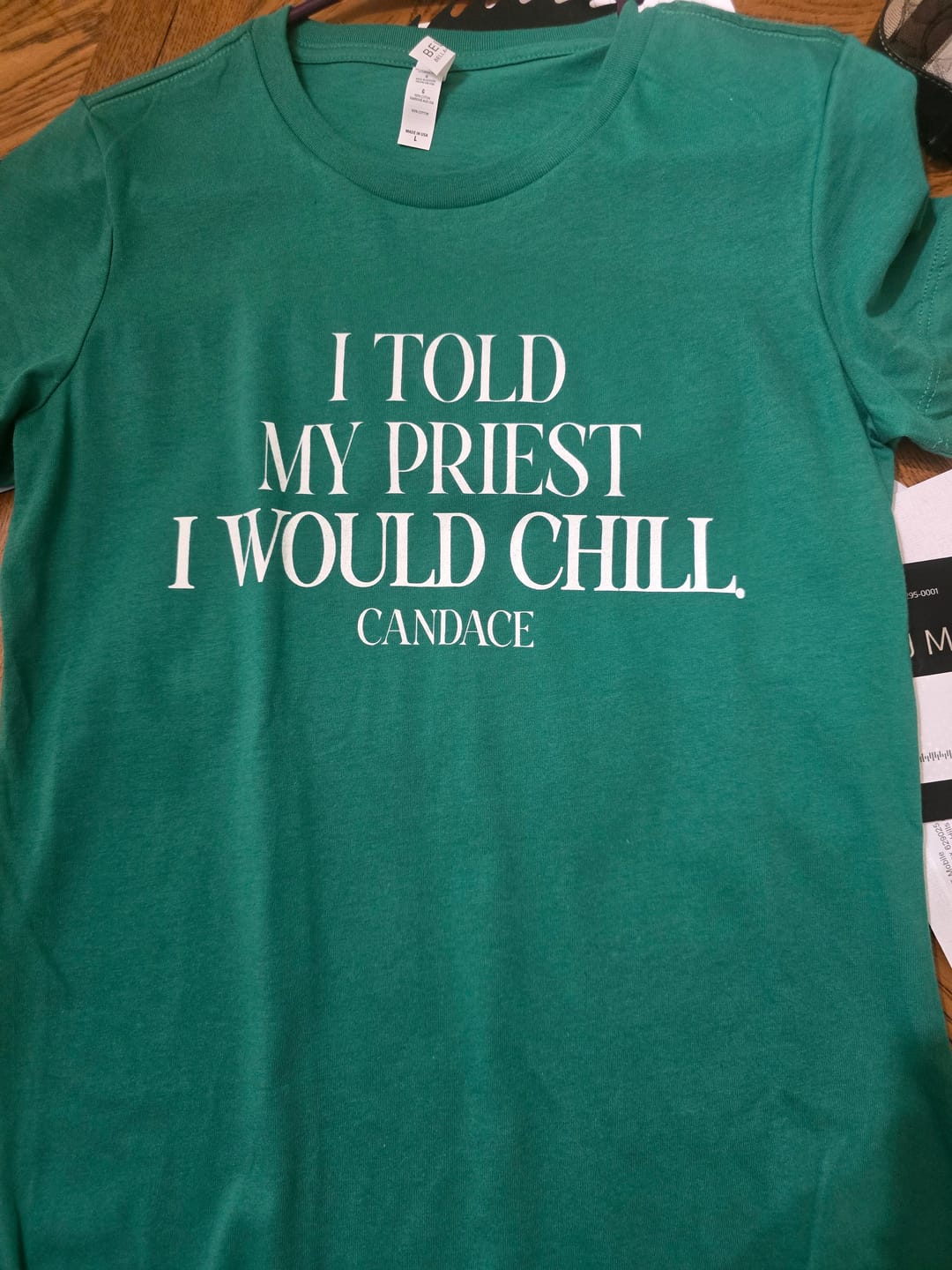 Customer photo review of I Told My Priest That I Would Chill Women's T-shirt