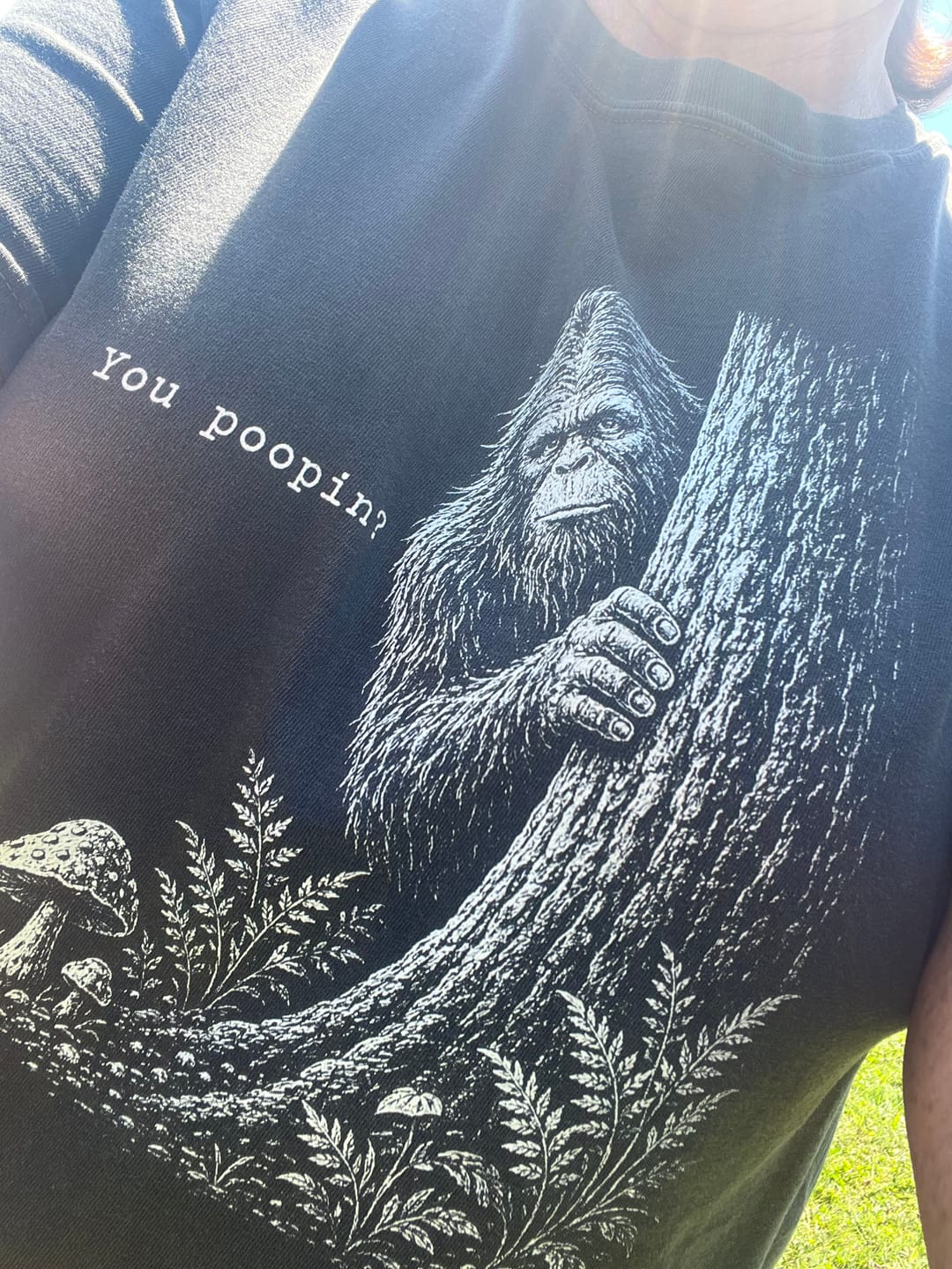 Customer photo review of Sasquatch You Poopin? Cotton T-Shirt