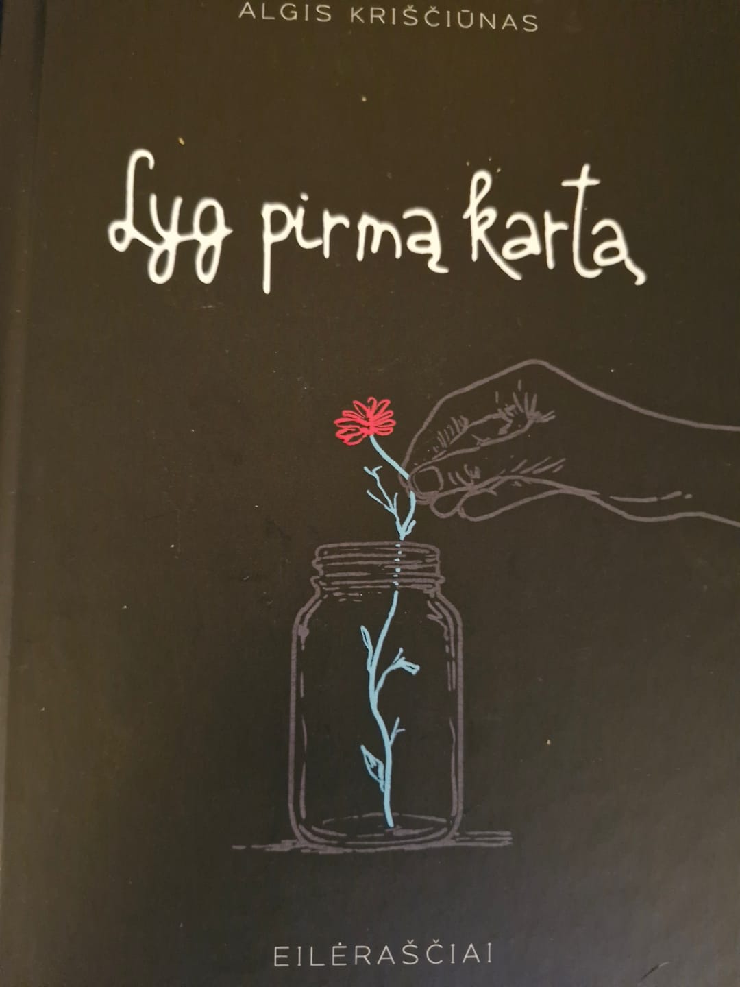 Customer photo review of A. Kriščiūno poezijos knyga „Lyg pirmą kartą“