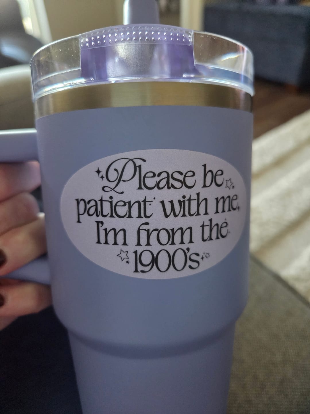 Customer photo review of "Please be patient with me I'm from the 1900s" Text Sticker