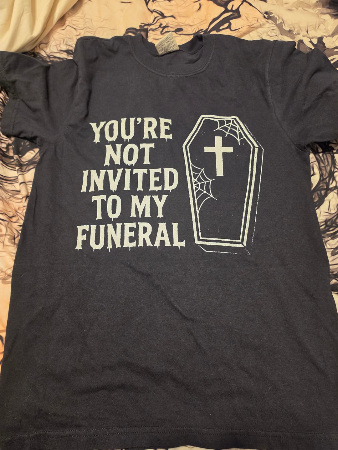Customer photo review of Not Invited To My Funeral TEE