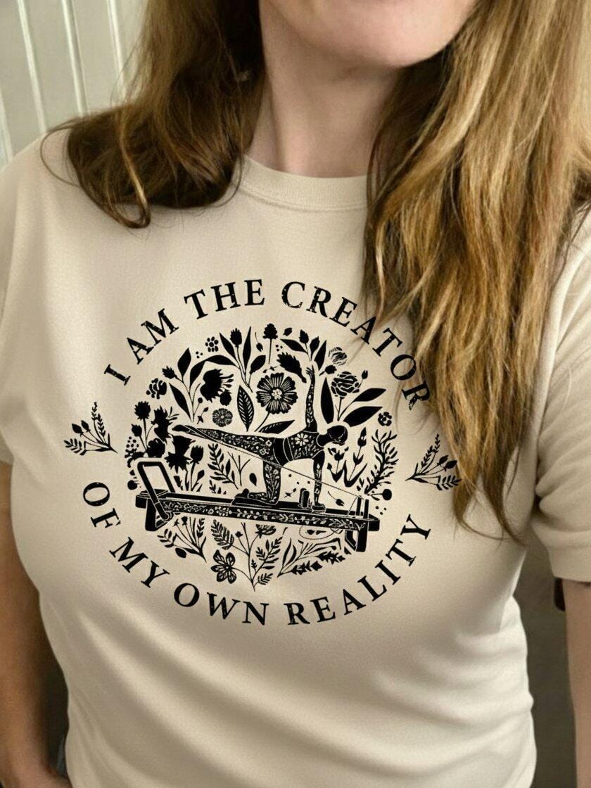 Customer photo review of I Am The Creator Of My Own Reality T-shirt