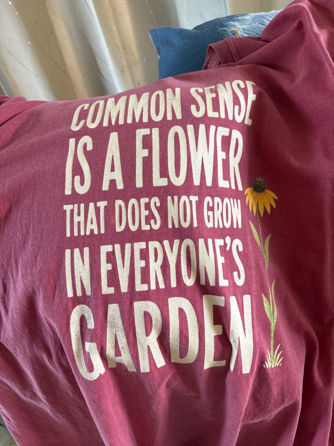 Customer photo review of Common Sense is a Flower T-Shirt