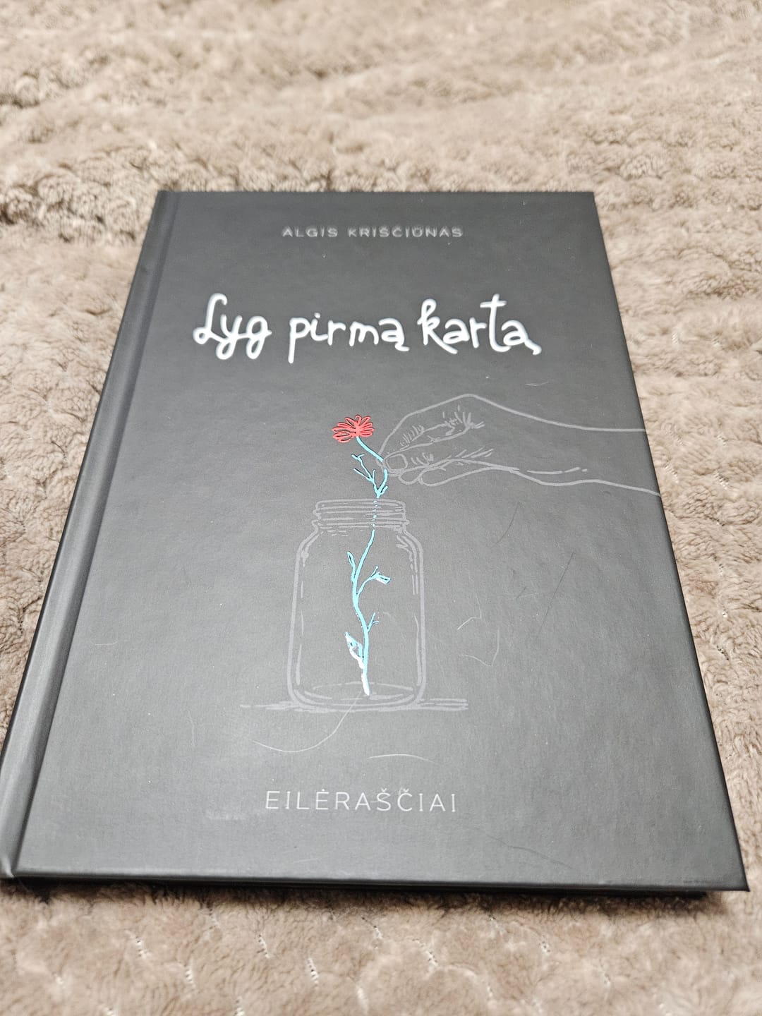 Customer photo review of A. Kriščiūno poezijos knyga „Lyg pirmą kartą“