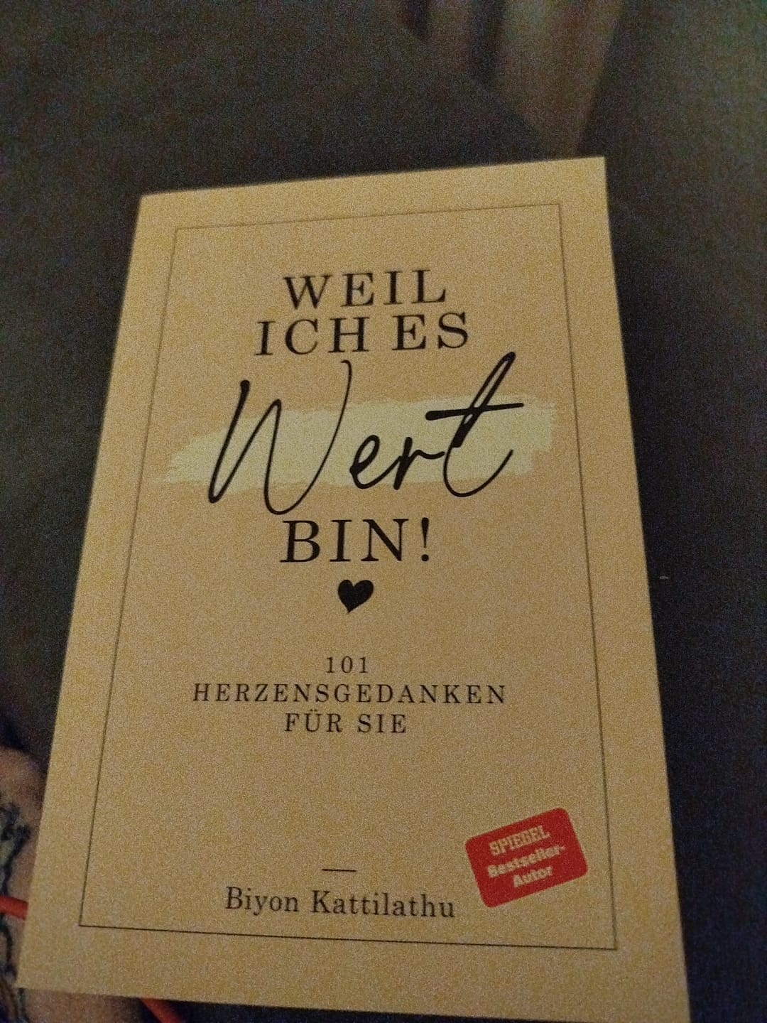 Customer photo review of Weil ich es wert bin! - 101 Herzensgedanken für sie
