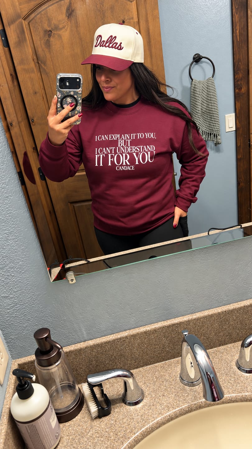 Customer photo review of "I can explain it to you, but I cant understand it for you"  Crewneck