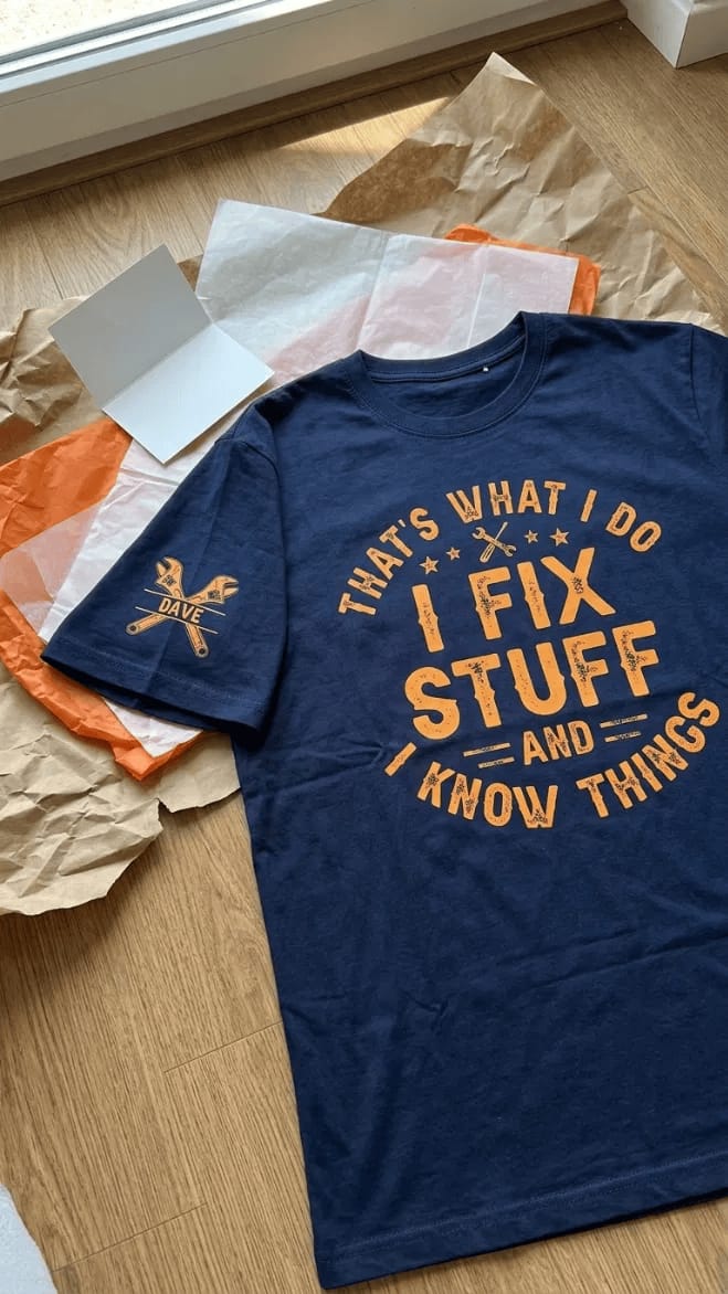 Customer photo review of I Fix Stuff And I Know It - Personalized T-shirt For Your Man, Dad, Grandad