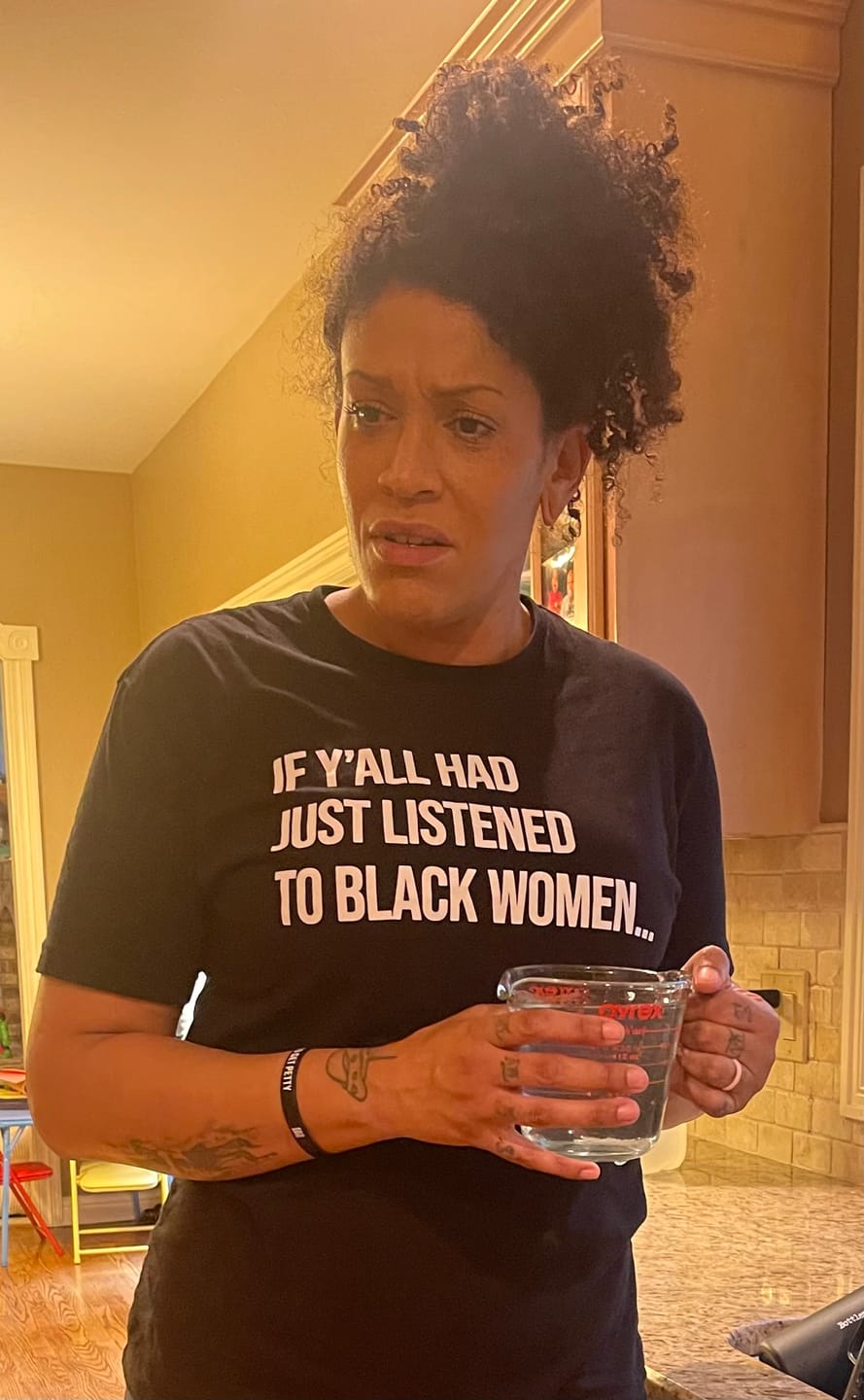 Customer photo review of If Y'all Had Just Listened to Black Women Unisex Tee
