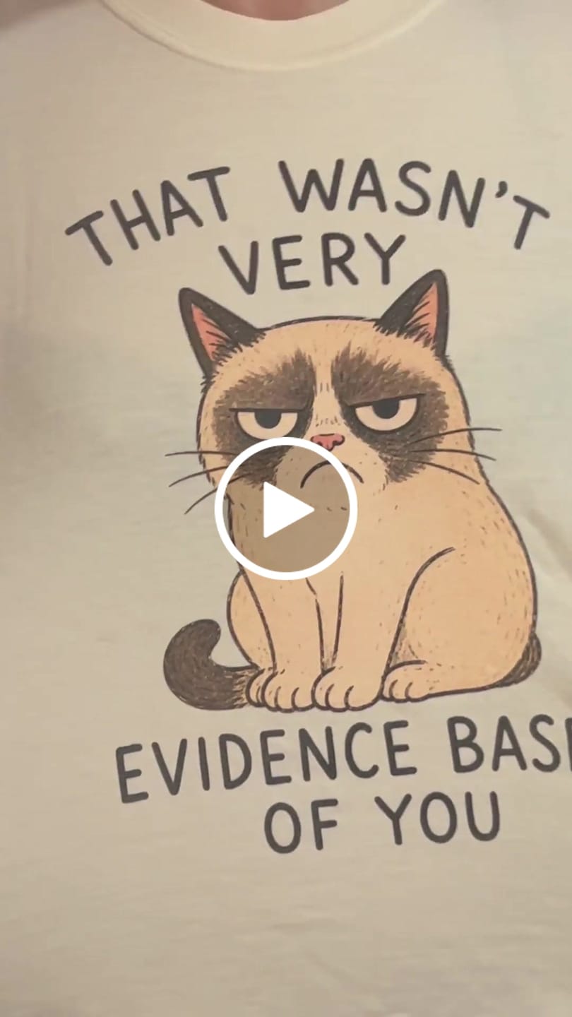 Customer video review of That Wasn't Very Evidence Based of You T-shirt